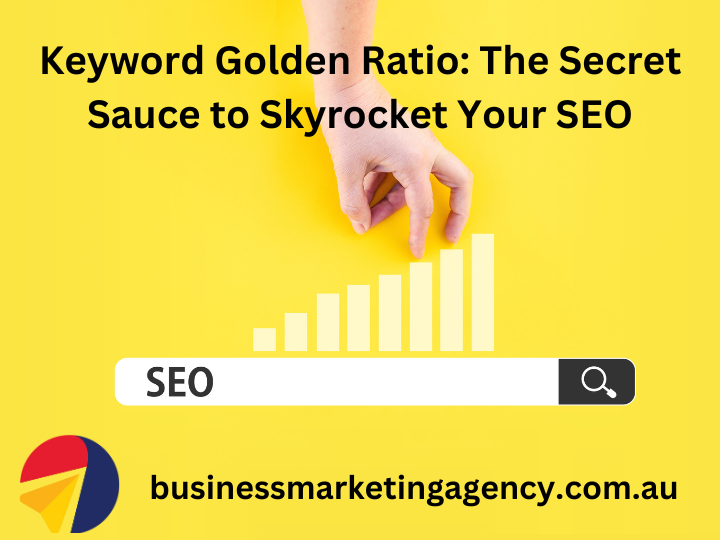 Keyword Golden Ratio, how to find best keywords in Google, business marketing agency Berwick